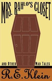 bokomslag Mrs. Rahlo's Closet and Other Mad Tales