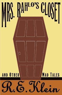 Mrs. Rahlo's Closet and Other Mad Tales 1