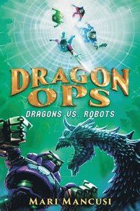 bokomslag Dragon Ops: Dragons vs. Robots