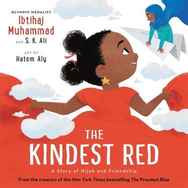 Ibtihaj Muhammad, S. K. Ali - The Kindest Red, Inbunden
