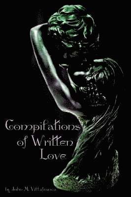 John M. Villafranca - Compilations of Written Love, Häftad