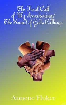 The Final Call of My Awakening/the Sound of God's Callings 1