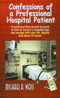 bokomslag Confessions of a Professional Hospital Patient