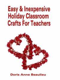 bokomslag Easy and Inexpensive Holiday Classroom Crafts for Teachers