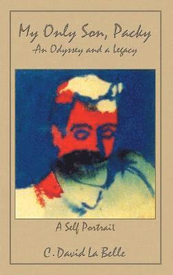 C. David La Belle - My Only Son, Packy, Inbunden