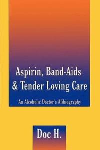 bokomslag Aspirin, Band-aids & Tender Loving Care