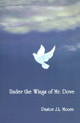 bokomslag Under the Wings of Mr. Dove
