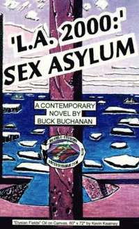 bokomslag L.A. 2000: Sex Asylum: A Contemporary Novel