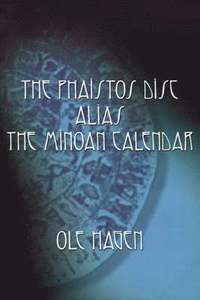 bokomslag The Phaistos Disc Alias the Minoan Calendar