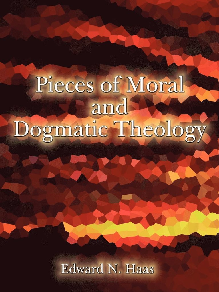 Pieces of Moral & Dogmatic Theology 1