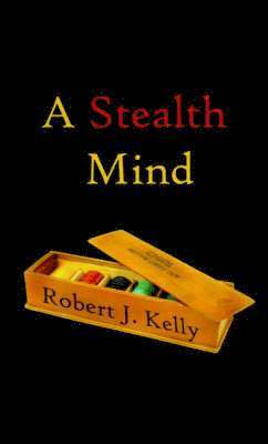 Robert J. Kelly - Stealth Mind, Häftad