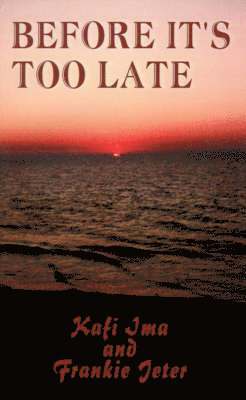 Kafi Ima, Frankie Jeter - Before it's Too Late, Häftad