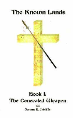 bokomslag The Known Lands: Book I: The Concealed Weapon
