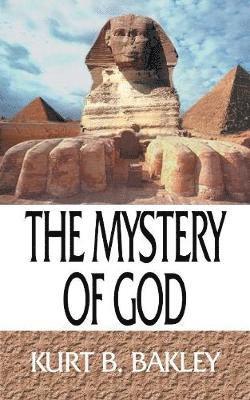 Kurt B. Bakley, Kurt Bakley - Mystery of God, Häftad