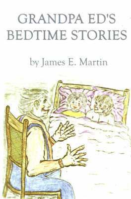Grandpa Ed's Bedtime Stories 1