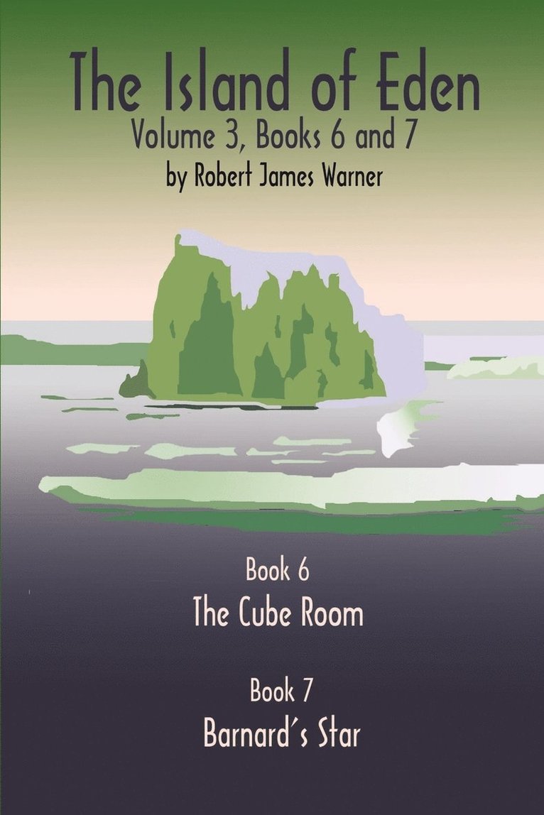 The Island of Eden Volume 3: Book 6 The Cube Room & Book 7 Barnard's Star