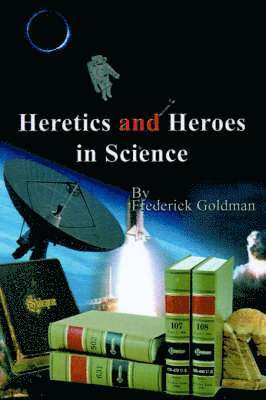 bokomslag Heretics and Heroes in Science