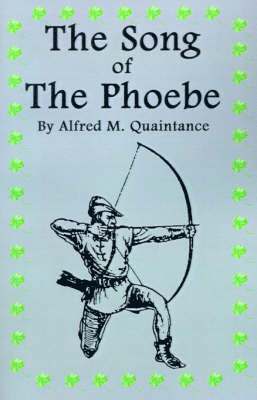 Alfred M. Quaintance, Alfred  M. Quaintance - Song of the Phoebe, Häftad