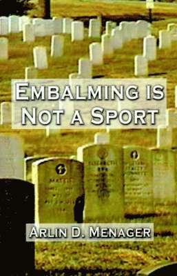 bokomslag Embalming is Not a Sport