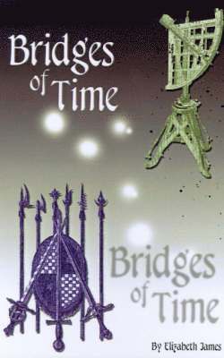 Elizabeth James - Bridges of Time, Inbunden
