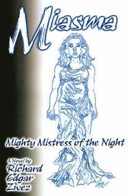 Miasma, Mighty Mistress of the Night 1