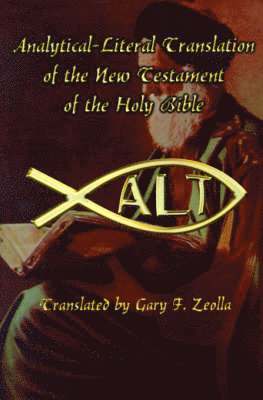 Analytical-literal Translation of the New Testament of the Holy Bible
