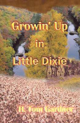 H. Tom Gardner - Growin' Up in Little Dixie, Häftad