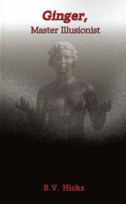 Ginger, Master Illustionist