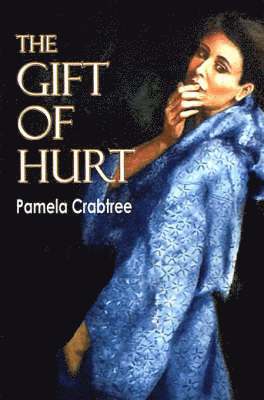 Pamela Crabtree - Gift of Hurt, Häftad