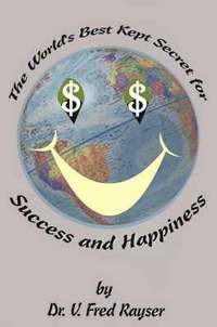 bokomslag World's Best Kept Secret for Success and Happiness
