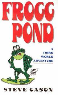 bokomslag Frogg Pond: A Third World Adventure