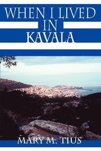 bokomslag When I Lived in Kavala