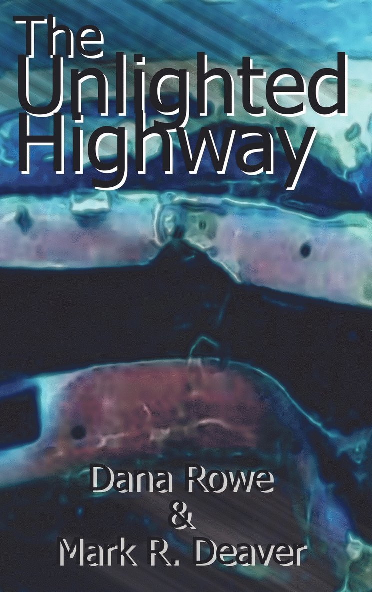 The Unlighted Highway 1
