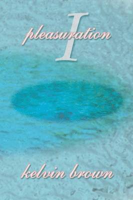 Kelvin Brown, Keith Brown - Pleasuration I, Häftad