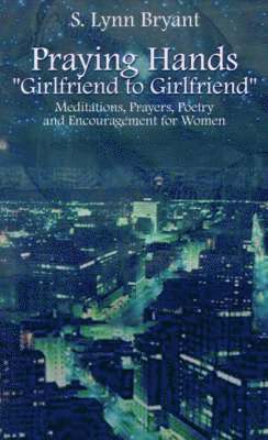 Praying Hands "Girlfriend to Girlfriend"