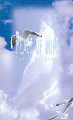 Tracy R. Offer - Peace of Mind, Häftad