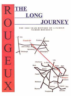 bokomslag The Long Journey: The 2000 Year History of a Family Named Rougeux