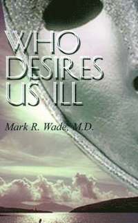 bokomslag Who Desires Us Ill