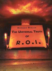 bokomslag The Universal Truth of R.O.I.