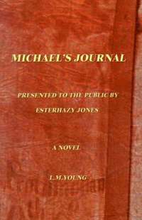 bokomslag Michael's Journal: Being the Jornals of Michael Cooke Holt; Book One, 1917-1925