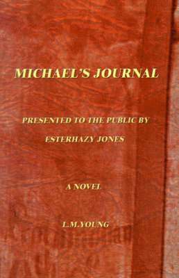 bokomslag Michael's Journal: Being the Jornals of Michael Cooke Holt; Book One, 1917-1925