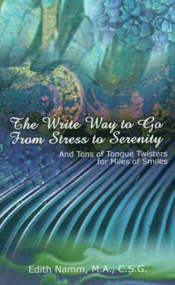 The Write Way to Go from Stress to Serenity 1