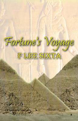 F Lee Sixta, F. Lee Sixta, F  Lee Sixta - Fortune's Voyage, Häftad