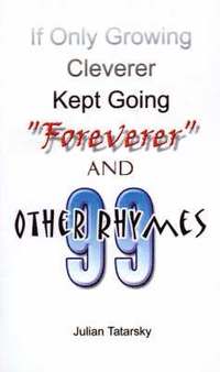 bokomslag If Only Growing Cleverer Kept Going "Foreverer" and 99 Other Rhymes