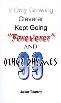 If Only Growing Cleverer Kept Going &quot;Foreverer&quot; and 99 Other Rhymes 1