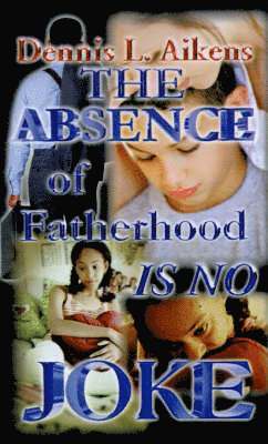 The Absence of Fatherhood is No Joke 1