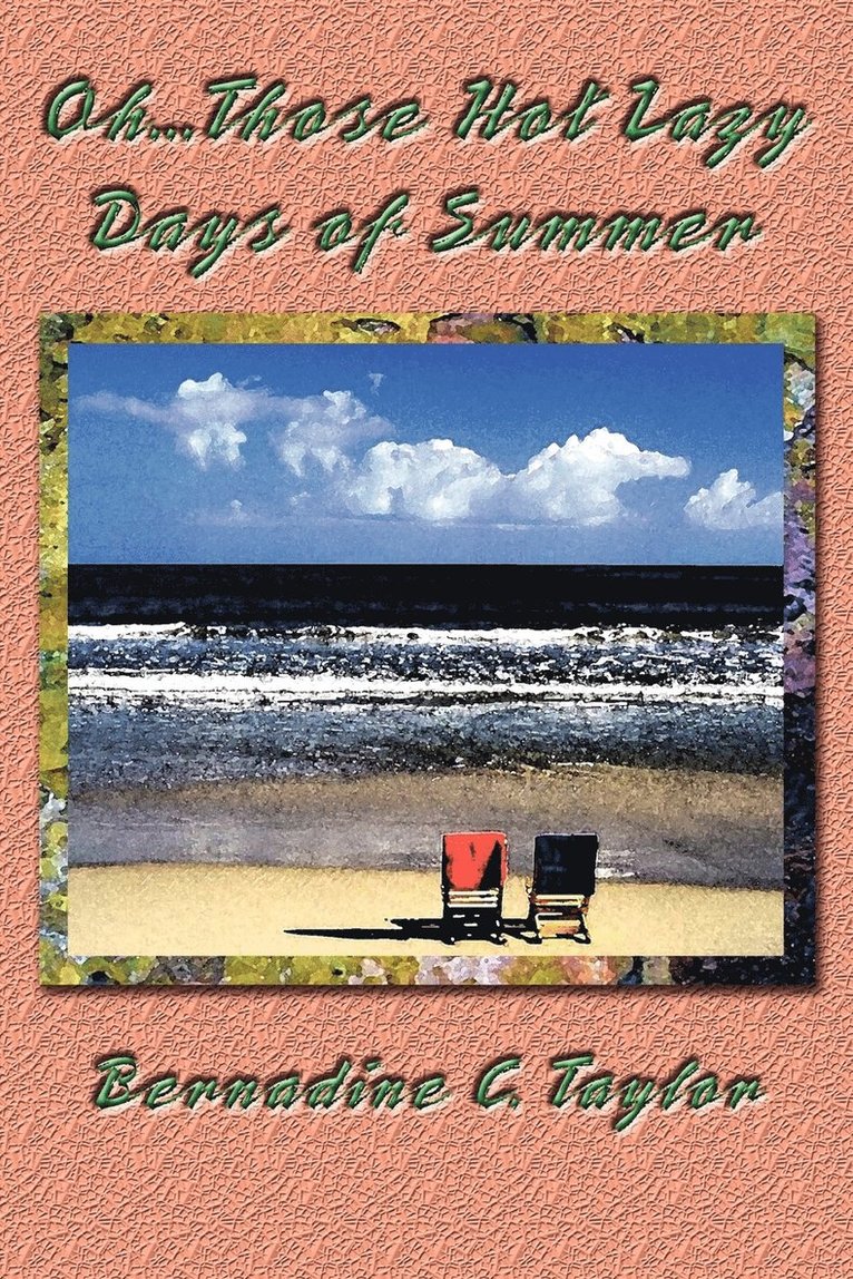 Oh...Those Hot Lazy Days of Summer