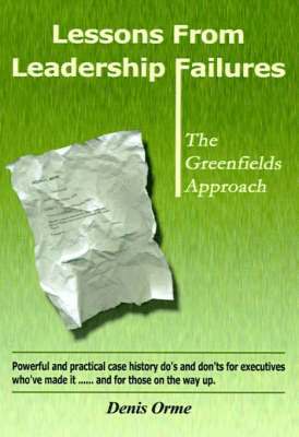 bokomslag Lessons from Leadership Failures: the Greenfields Approach