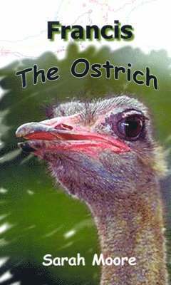 Sarah Moore - Francis the Ostrich, Häftad