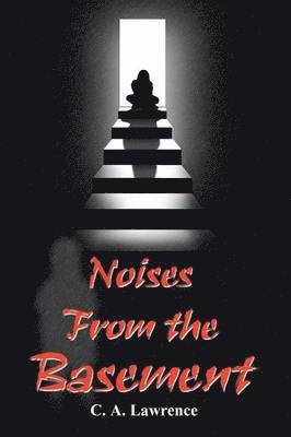 C. A. Lawrence - Noises from the Basement, Häftad